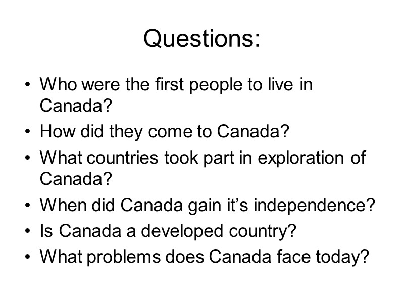 Questions: Who were the first people to live in Canada? How did they come